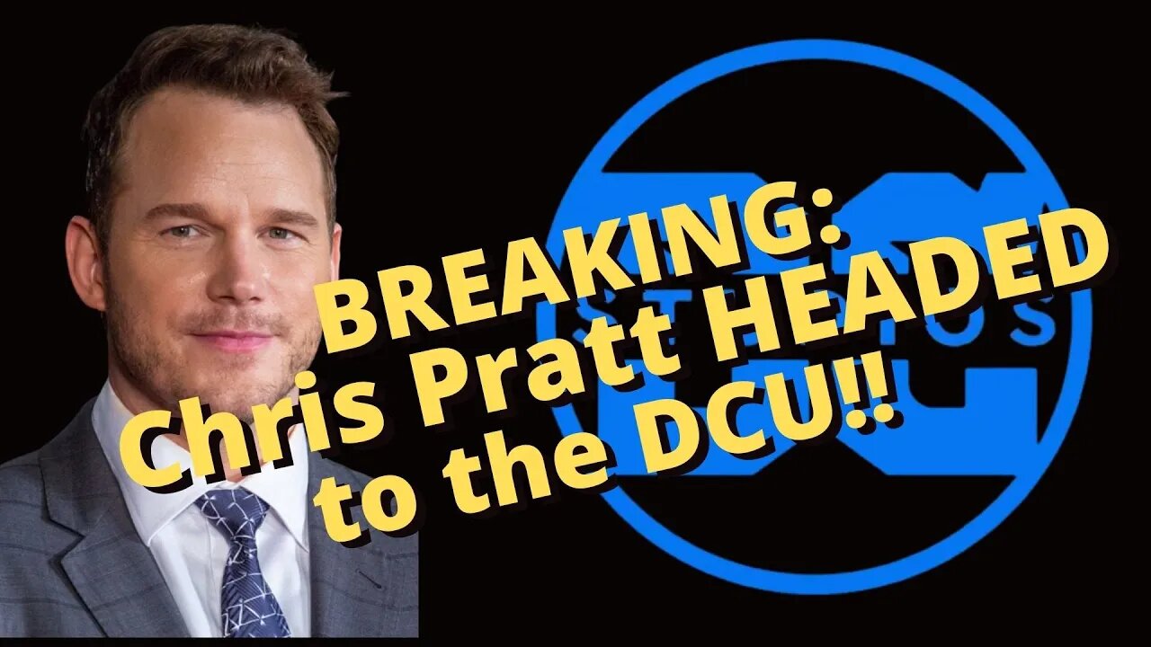 BREAKING: Chris Pratt headed to the DCU!!