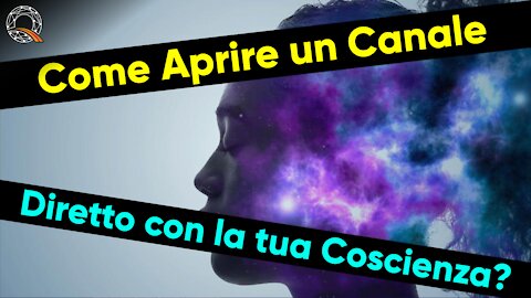 🕉️ Come aprire un canale diretto con la Coscienza?