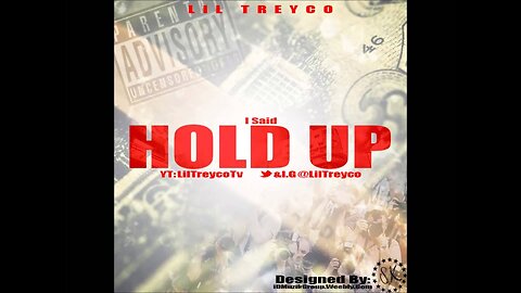 Lil Treyco - Hold Up