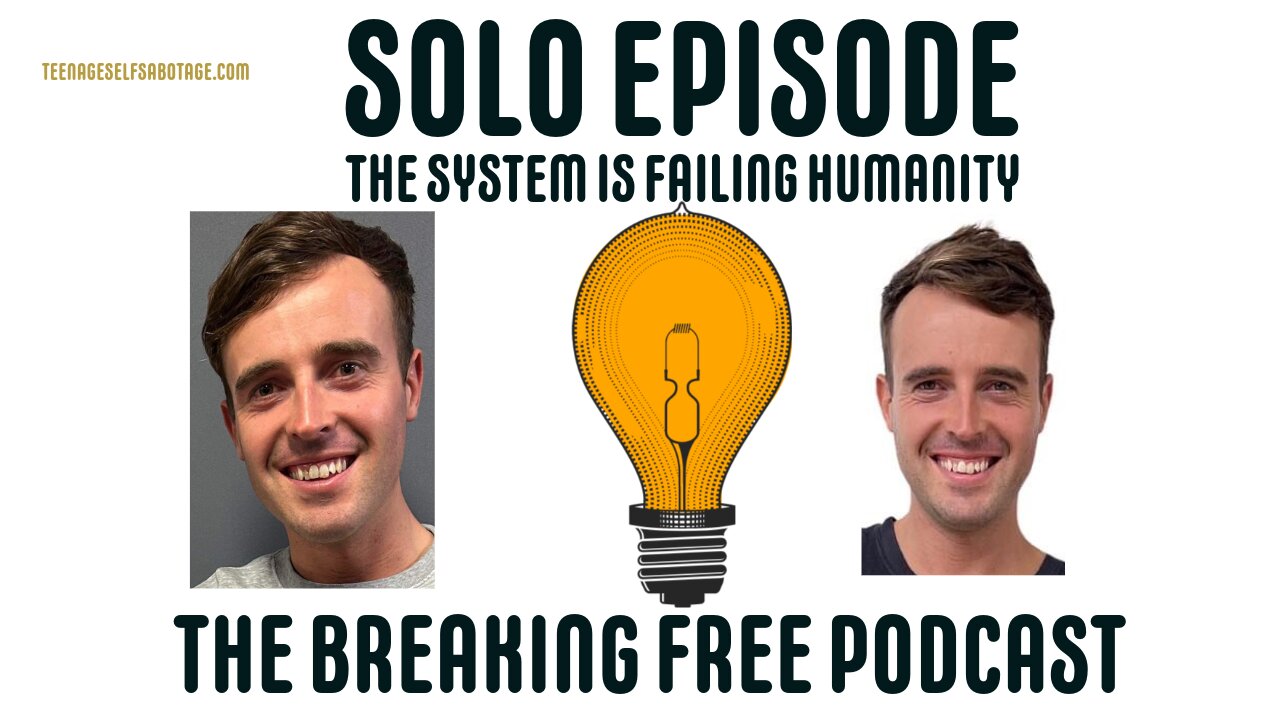 Solo Episode: The System Is Failing Humanity.