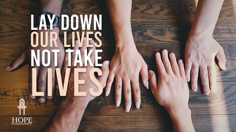 Lay Down Our Lives, Not Take Lives | Moment of Hope | Pastor Brian Lother