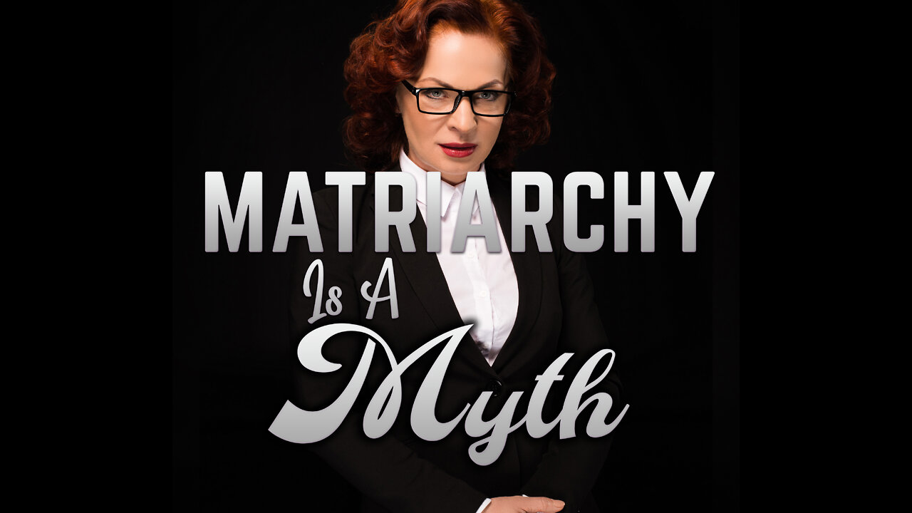 Matriarchy is a MYTH