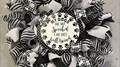 My Dog/Dogs Are Not Spoiled Deco Mesh Wreath |Hard Working Mom |How to