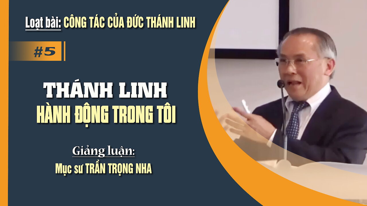 #05. THÁNH LINH HÀNH ĐỘNG TRONG TÔI - Rôma 8:12-30 || Mục sư TRẦN TRỌNG NHA