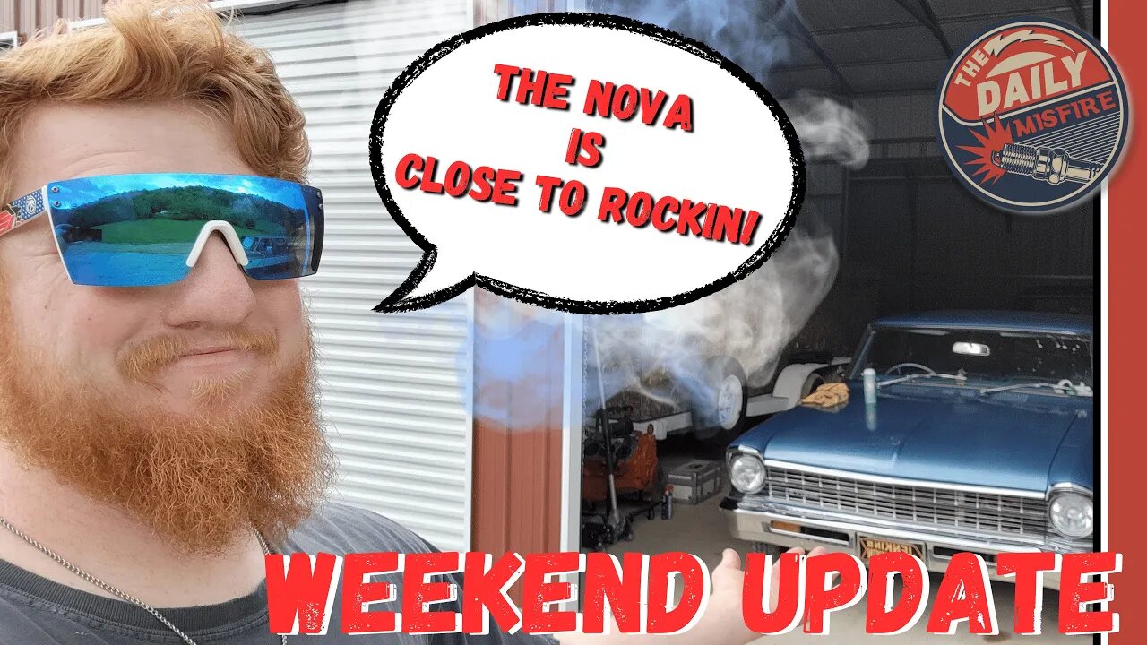 I'm Driving the Nova Again! Weekend Life Update