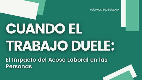 Cuando el Trabajo Duele: El Impacto del Acoso Laboral en las Personas | Mundo Psi