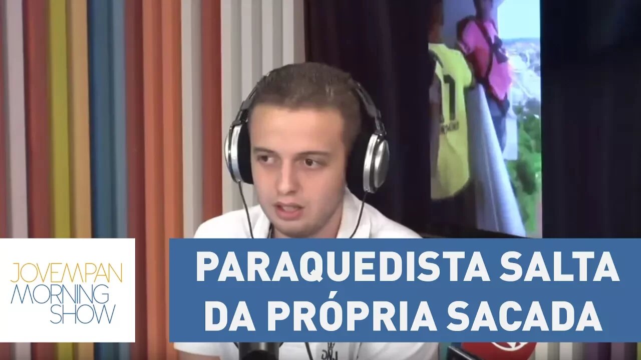 Paraquedista que viralizou saltando da própria sacada diz que é profissional | Morning Show