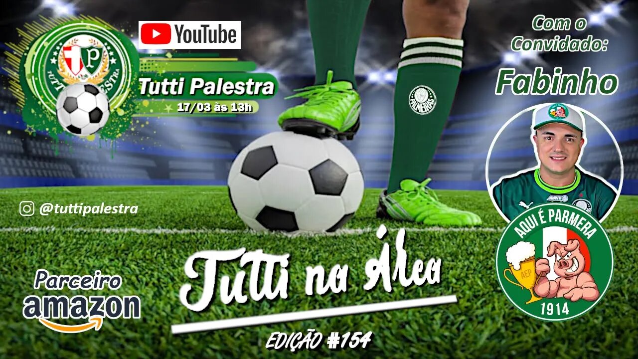 Tutti na Área #154 - Bate bola com Fabinho do AQUI É PARMERA