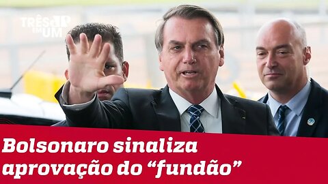 Bolsonaro sinaliza aprovação de Fundo Eleitoral