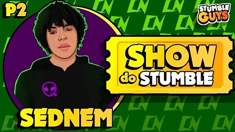 👽 SHOW STUMBLE COM @Sednem21 👽 PARTE 2