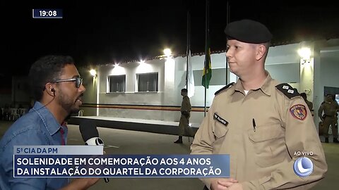 5ª CIA da PM: Solenidade em Comemoração aos 4 Anos da Instalação do Quartel da Corporação.