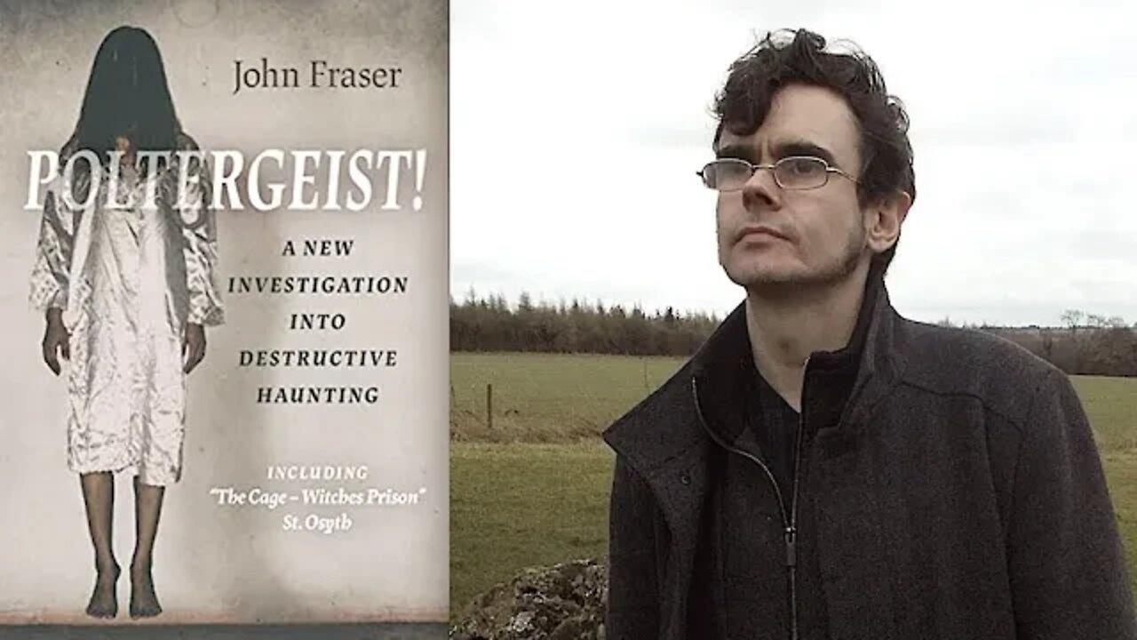 Bibles Spontaneously Combust, Poltergeists, Paranormal & Destructive Haunting, John Fraser