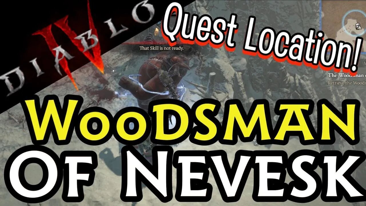 The Woodsman of Nevesk Quest Location Diablo 4