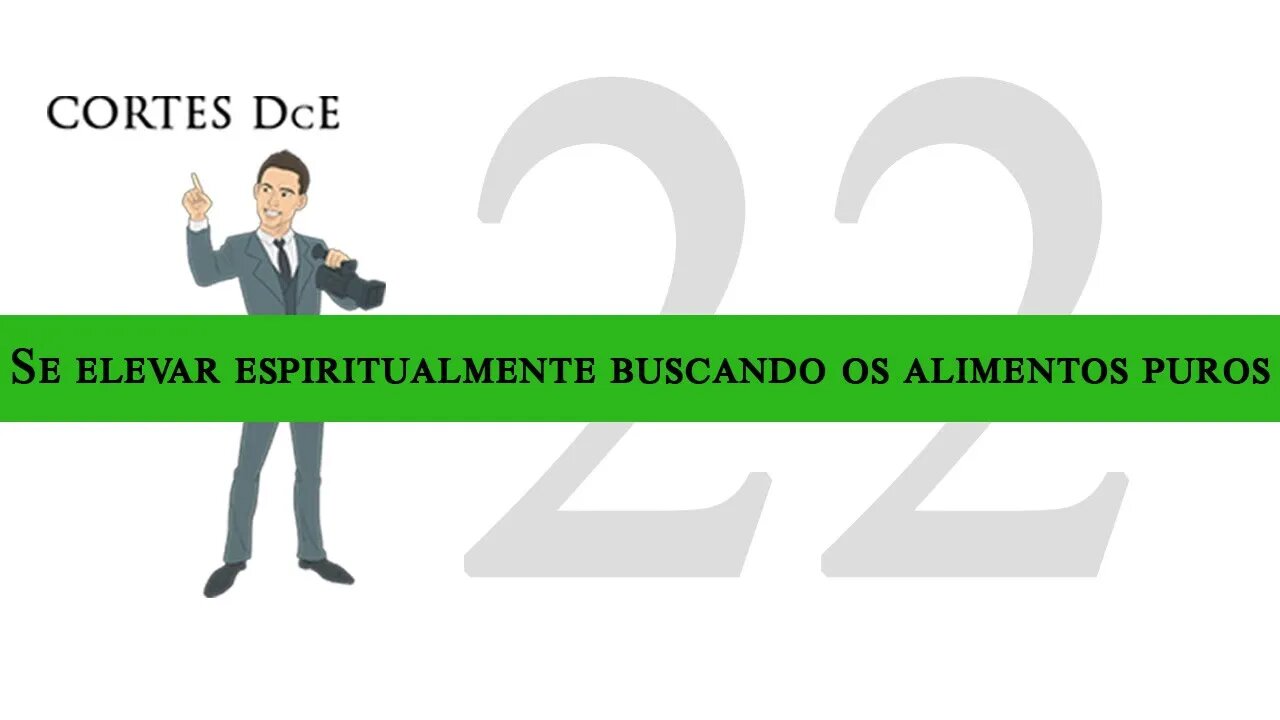 Cortes DcE 22 * Se elevar espiritualmente buscando os alimentos puros* Caboclo: Pena Branca