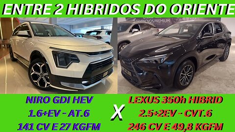 ENTRE 2 CARROS - KIA NIRO HEV X LEXUS 350h HIBRID - TECNOLOGIA, AUTONOMIA E CONFORTO E SÓ ESCOLHER