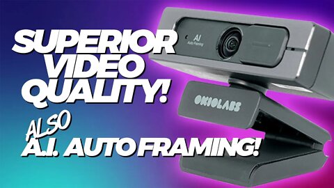 Okio Labs A10 Webcam Review - (Temporarily marked down to $99!)