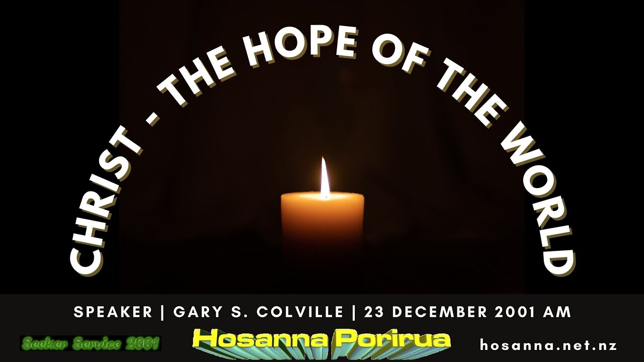 Christ - The Hope Of The World (Gary Colville) | Hosanna Porirua