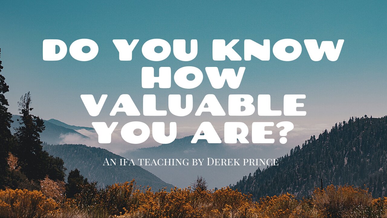 Do You Know How Valuable You Are?