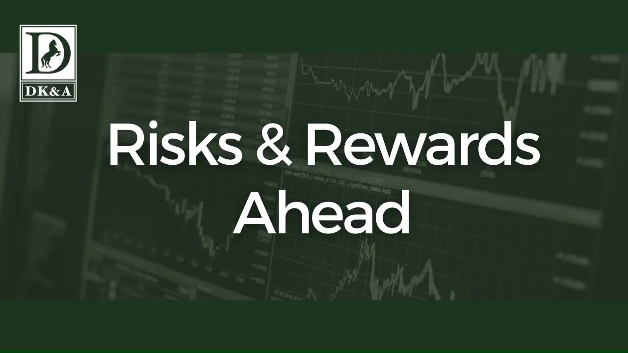 Risks & Rewards Ahead