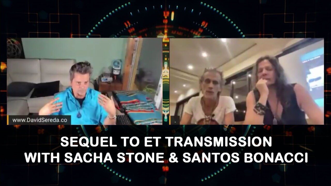 SEQUEL TO ET TRANSMISSION WITH SACHA STONE & SANTOS BONACCI