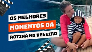 OS MELHORES MOMENTOS DA ROTINA NO VELEIRO - Sailing Around the World