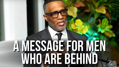 For Men Who Are Behind in Life┃Kevin Samuels