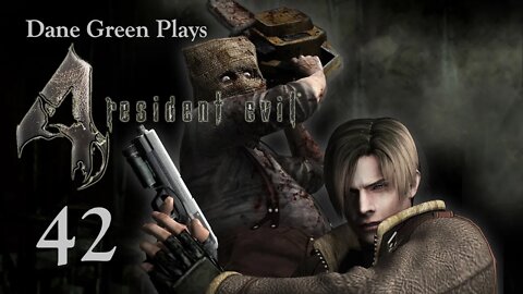 Dane Green Plays Resident Evil 4 Part 42