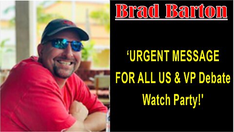 Brad Barton: 'URGENT MESSAGE FOR ALL 🇺🇸 & VP Debate Watch Party!'