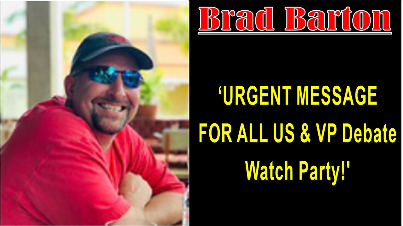 Brad Barton: 'URGENT MESSAGE FOR ALL 🇺🇸 & VP Debate Watch Party!'