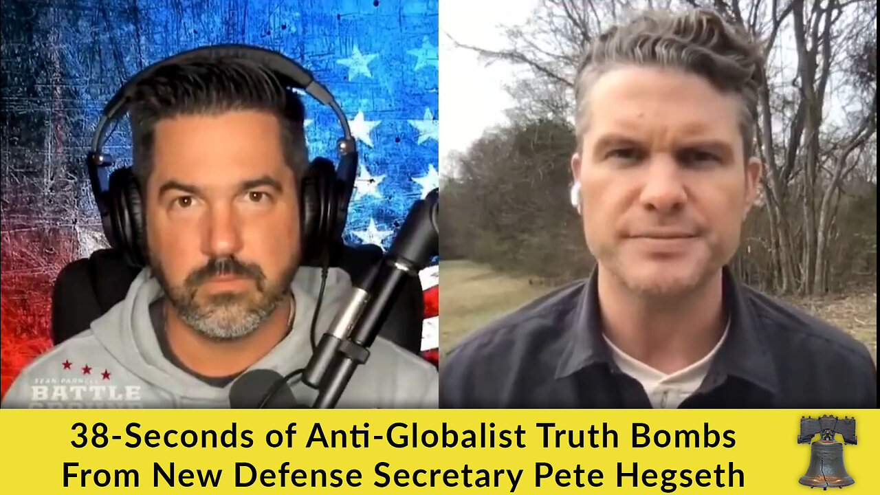 38-Seconds of Anti-Globalist Truth Bombs From New Defense Secretary Pete Hegseth