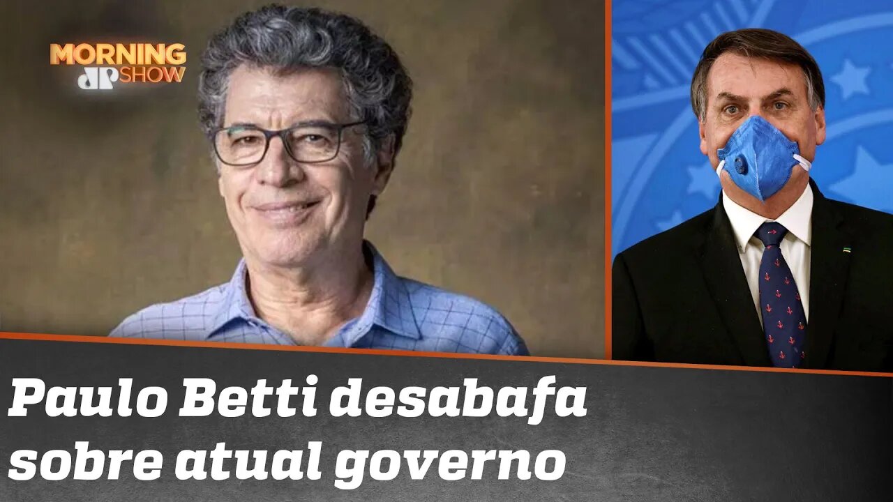 "Eles estão armados": o medo de Paulo Betti