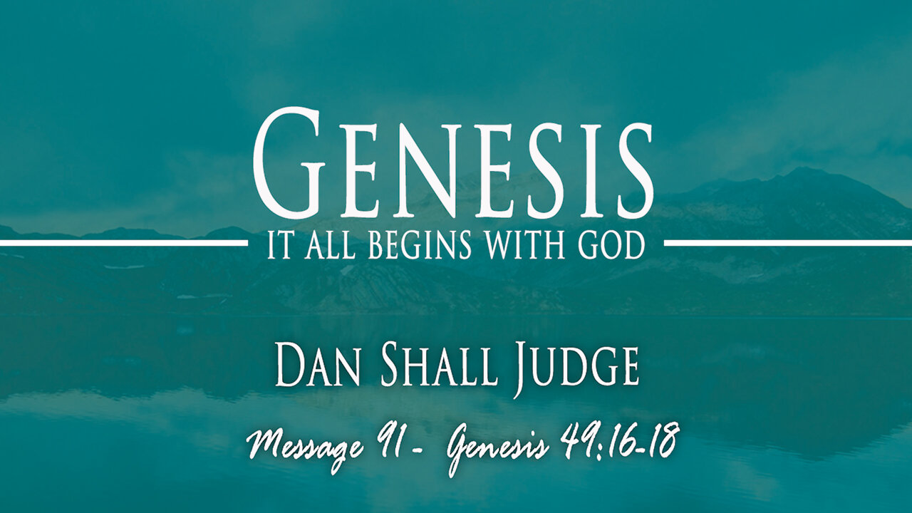 Dan Shall Judge: Genesis 49:16-18