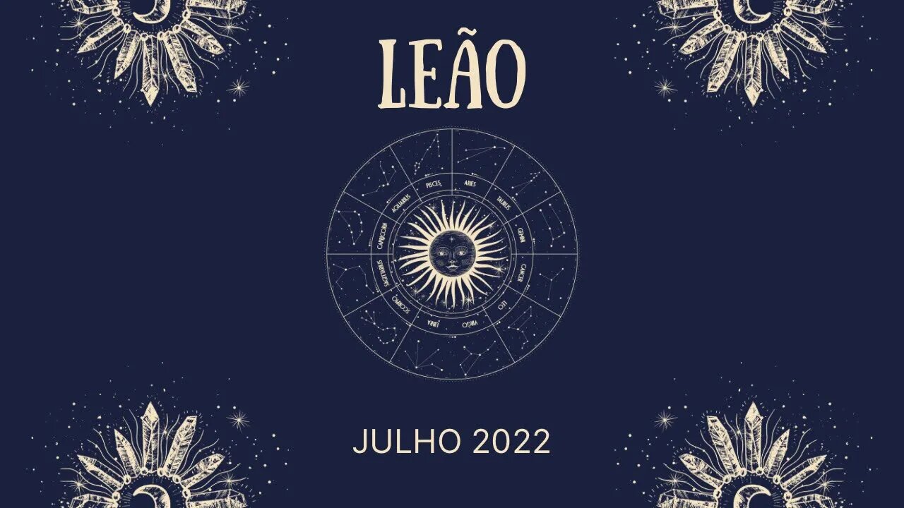 Leão ♌️ Julho 2022 - Algo precisa finalizar para você trilhar seu sucesso!