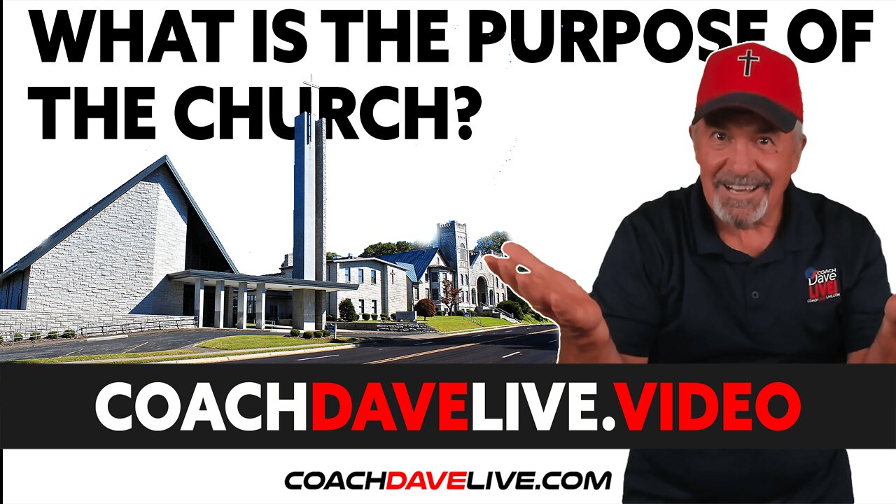 Coach Dave LIVE | 1-17-2022 | WHAT'S THE PURPOSE OF CHURCH?