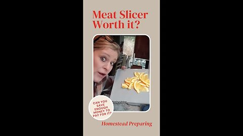 Do you need a meat slicer on your homestead and will it pay for itself?