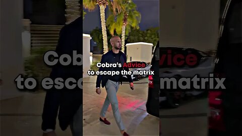 Cobra's advice on how to escape the matrix