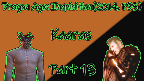 Dragon Age: Inquisition(2014, PS3) Longplay - Kaaras Part 13(No Commentary)