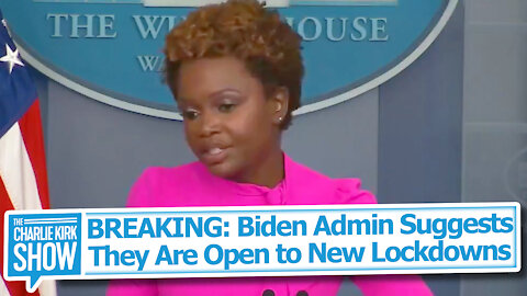 BREAKING: Biden Admin Suggests They Are Open to New Lockdowns