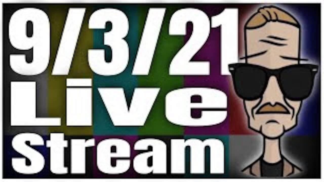 9/3/21 Live Stream