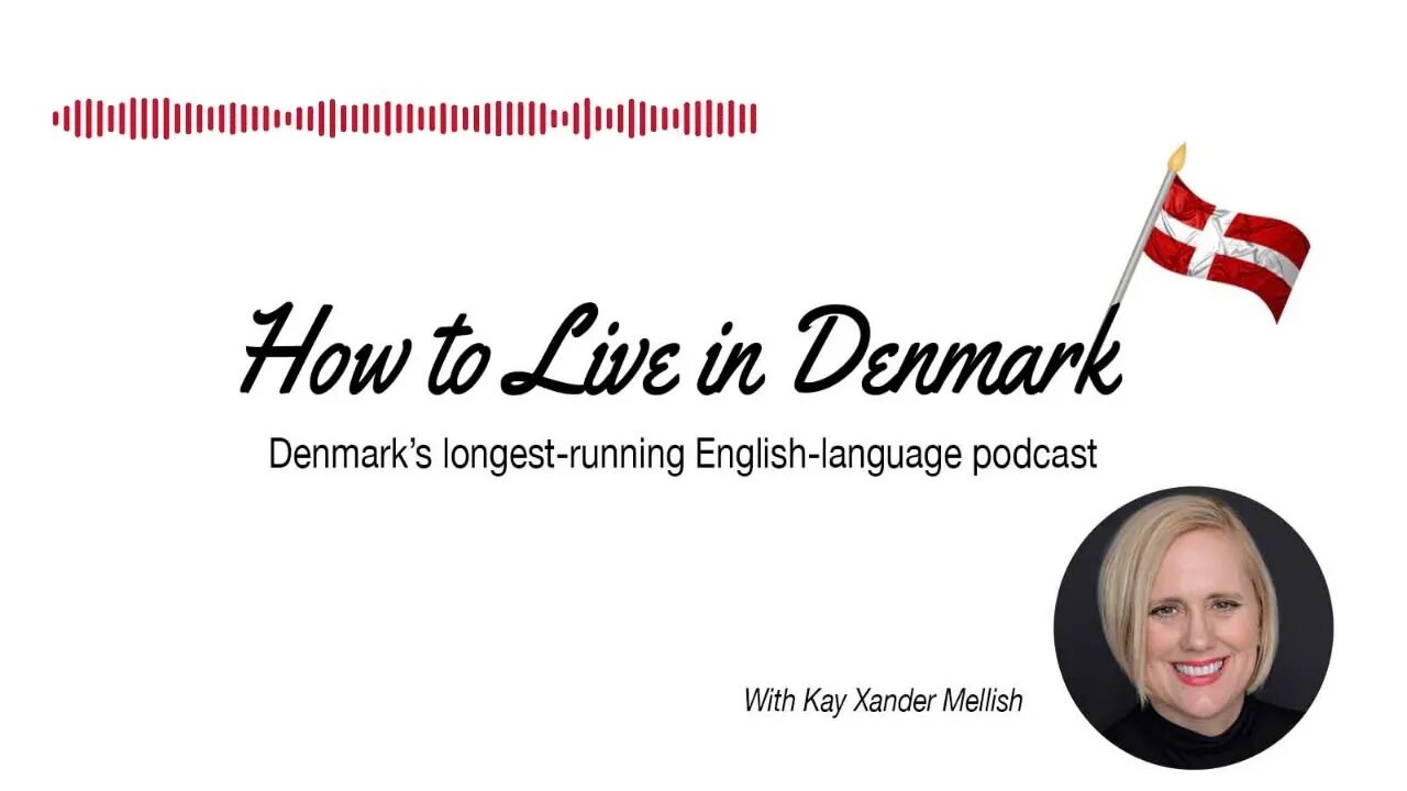 Danish Birthday Traditions | The How to Live in Denmark Podcast, Denmark's longest-running...