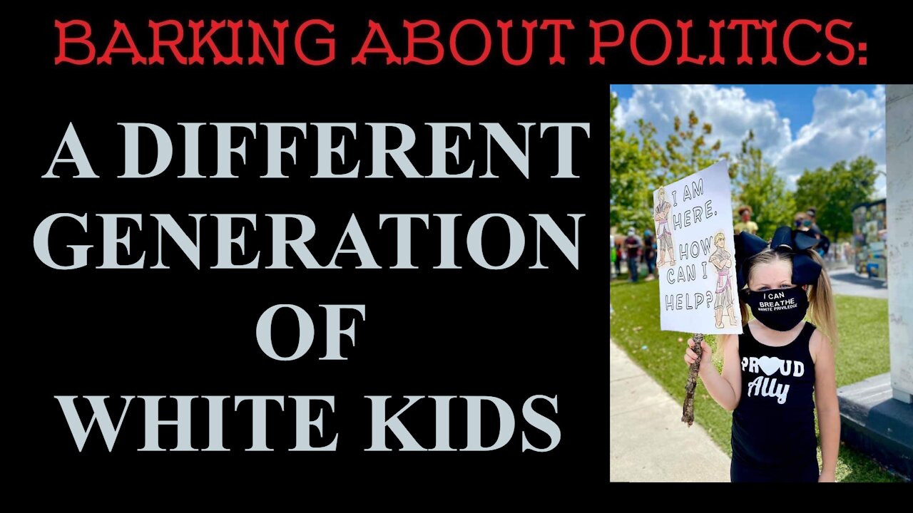 Barking About Politics: A Different Generation Of White Kids