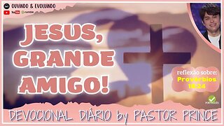 QUE GRANDE AMIGO ENCONTRAMOS EM JESUS! | Pastor Joseph Prince | DEVOCIONAL para meditação