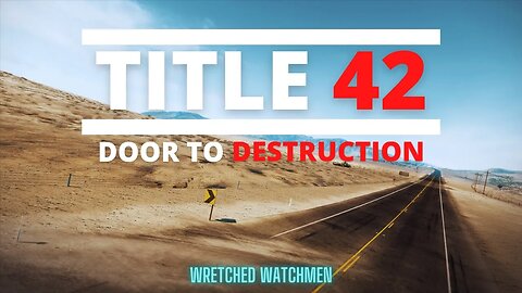 Title 42: Door To Destruction