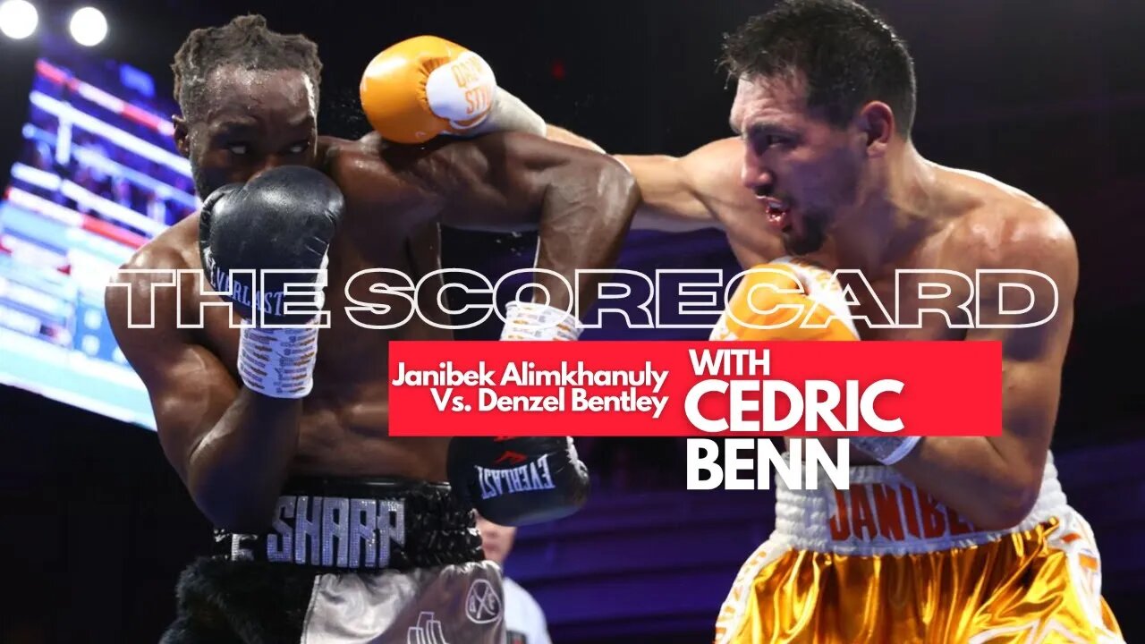 Janibek Alimkhanuly vs. Denzel Bentley | The Scorecard with Cedric Benn