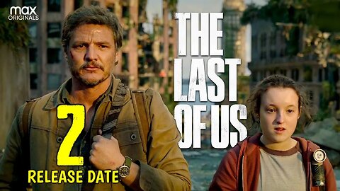 The Last Of Us season 2 Release Date | When Can We Expect it?