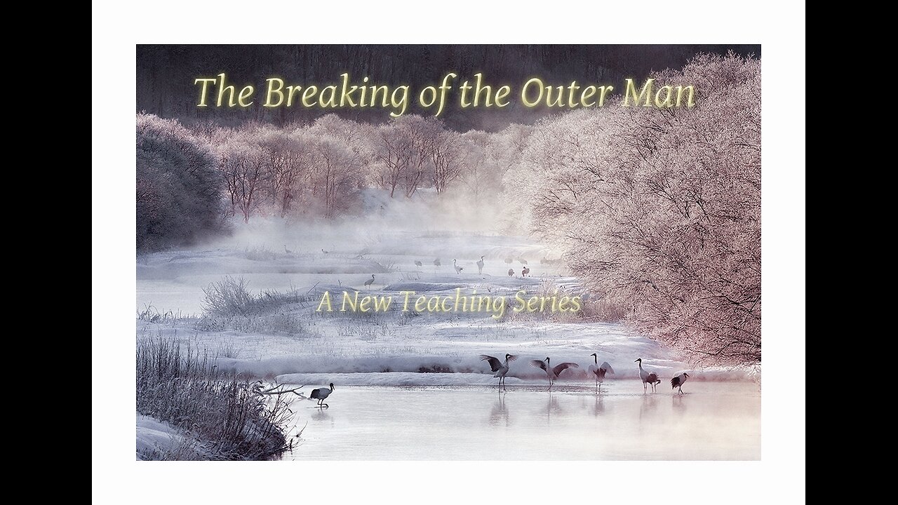 The Breaking of the Outer Man P1