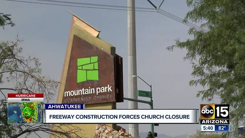 Freeway construction forces church closure in Ahwatukee