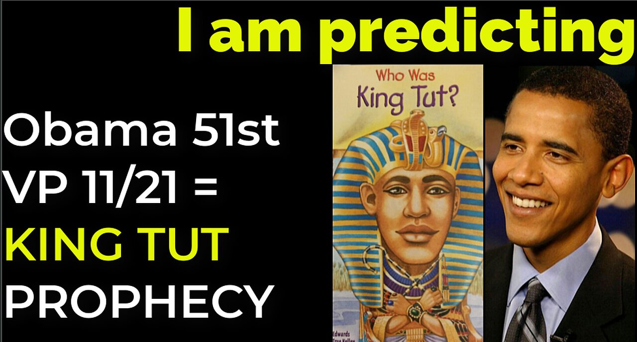 I am predicting: Obama will become 51st VP 11/21 = KING TUT PROPHECY