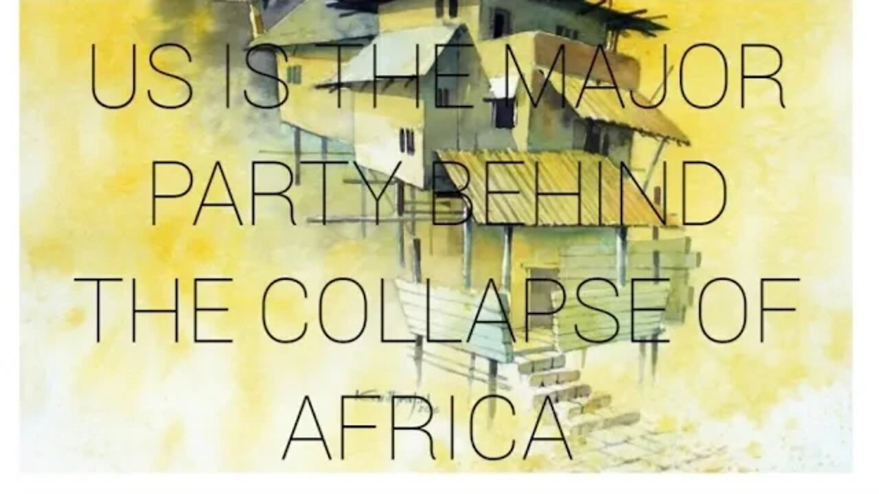 AFRICAN DIARY - US IS THE MAJOR PARTY BEHIND THE COLLAPSE OF AFRICA 🌍