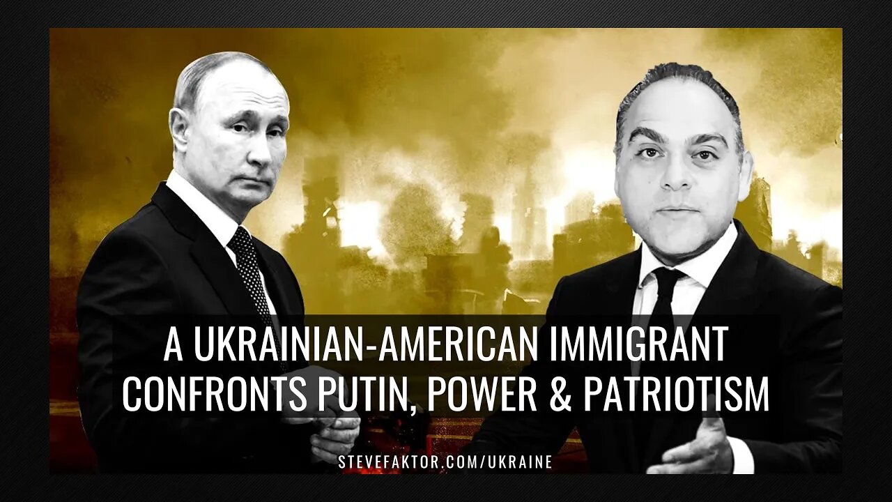 A Ukrainian-American Immigrant Confronts Putin, Power & Patriotism | The McFuture w/Steve Faktor